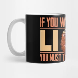 If you want to be a lion you must train with lions Mug